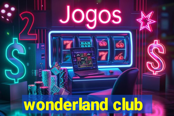wonderland club